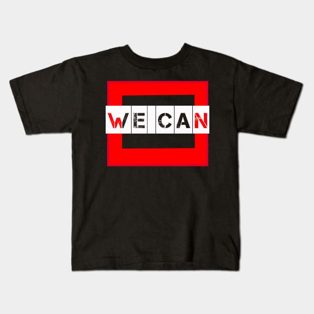 we can Kids T-Shirt by V A X